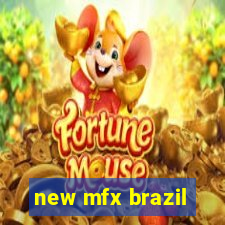 new mfx brazil